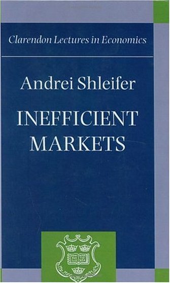 Inefficient Markets - Andrei Shleifer